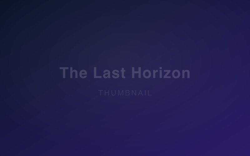 The Last Horizon